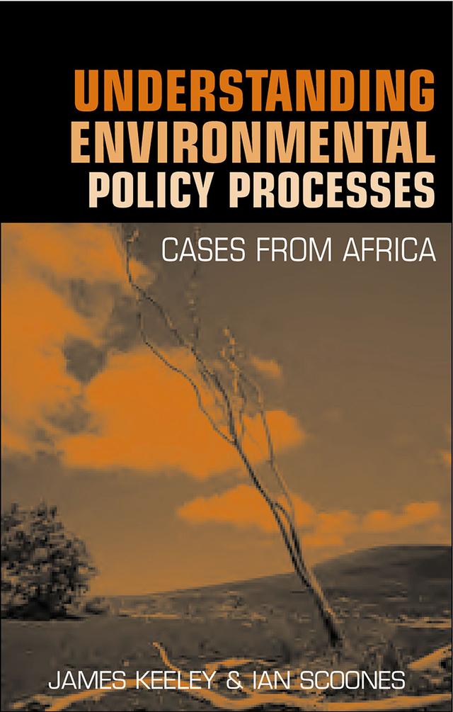 Understanding Environmental Policy Processes by Ian Scoones, James Keeley