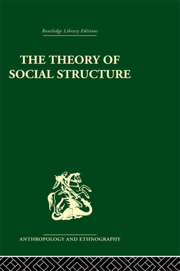 The Theory of Social Structure by S.F. Nadel
