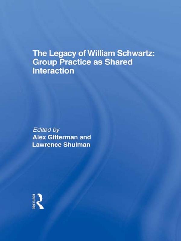 The Legacy of William Schwartz by Alex Gitterman, Lawrence Shulman