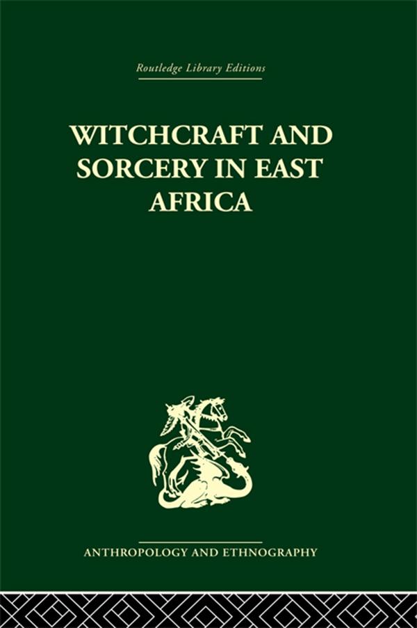 Witchcraft and Sorcery in East Africa by E. H. Winter, John Middleton