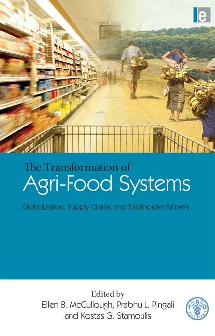 The Transformation of Agri-Food Systems by Ellen B. McCullough, Kostas Stamoulis, Prabhu Pingali