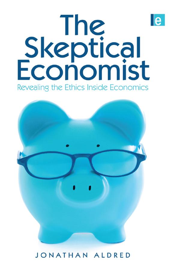 The Skeptical Economist by Jonathan Aldred