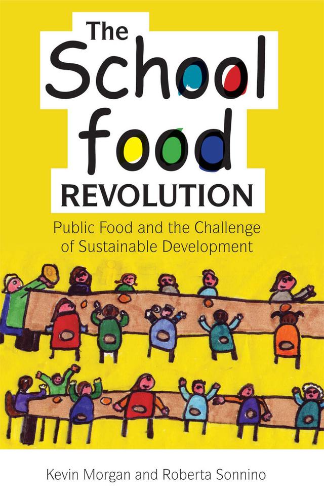 The School Food Revolution by Kevin Morgan, Roberta Sonnino