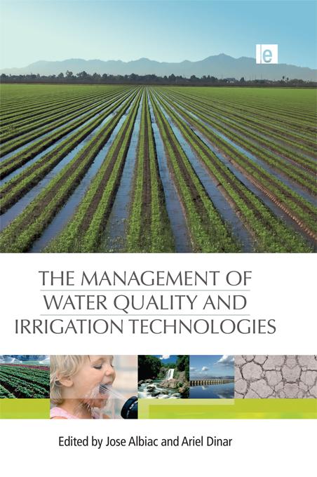 The Management of Water Quality and Irrigation Technologies by Ariel Dinar, Jose Albiac