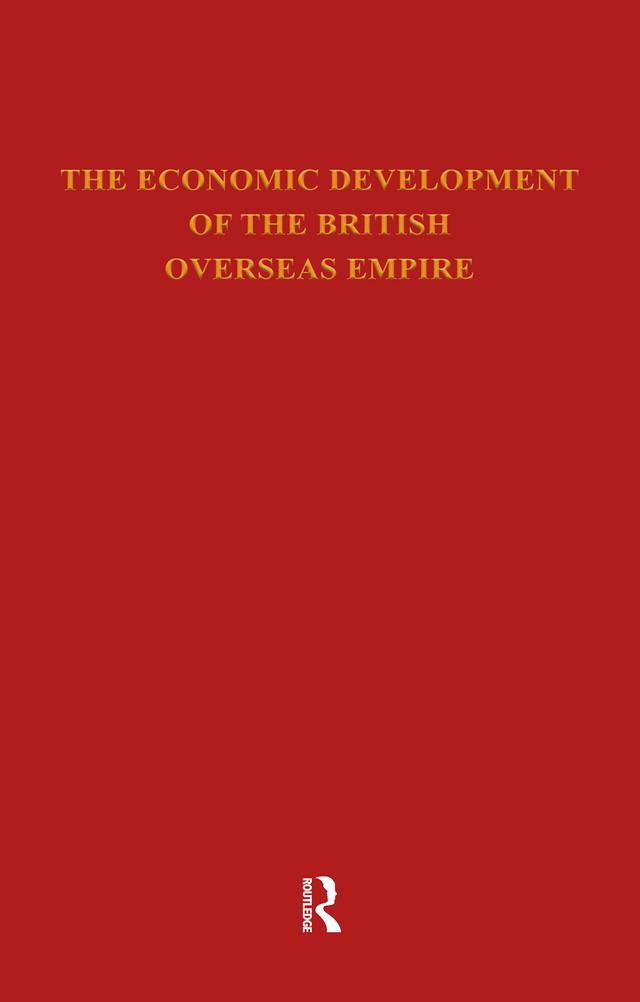 Economic Development of the British Overseas Empire by L.C.A. Knowles