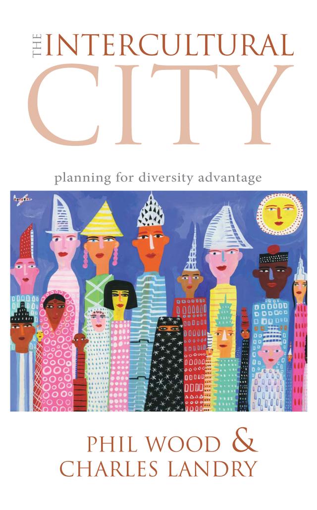 The Intercultural City by Charles Landry, Phil Wood