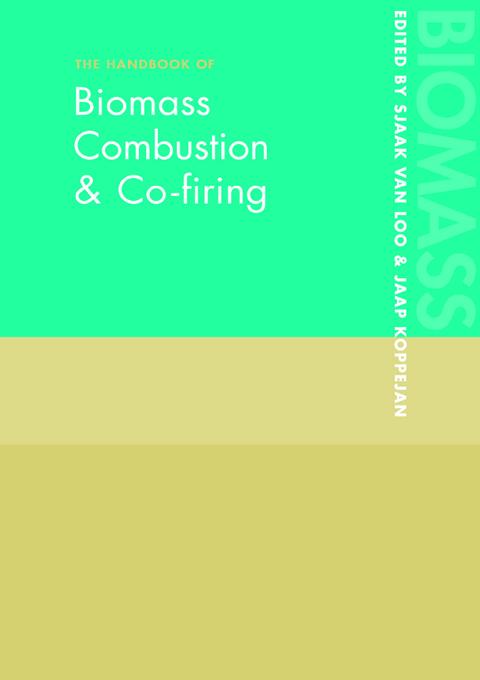 The Handbook of Biomass Combustion and Co-firing by Jaap Koppejan, Sjaak van Loo