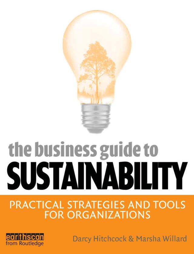 The Business Guide to Sustainability by Darcy Hitchcock, Marsha Willard