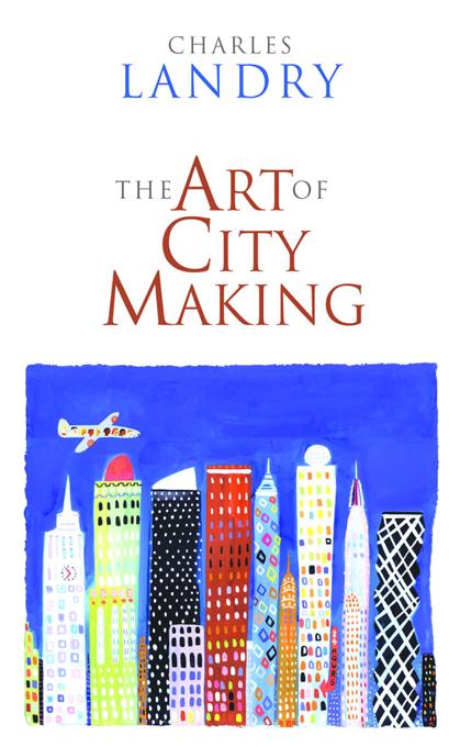 The Art of City Making by Charles Landry