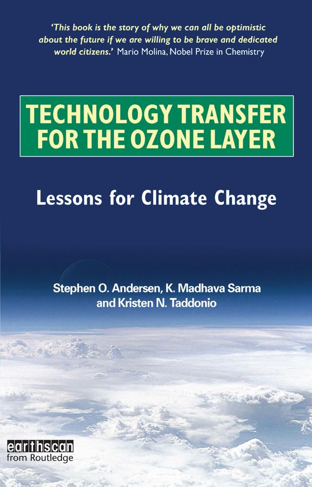 Technology Transfer for the Ozone Layer by K. Madhava Sarma, Kristen N. Taddonio, Stephen O. Andersen