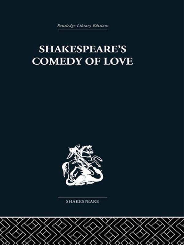 Shakespeare's Comedy of Love by Alexander Leggatt