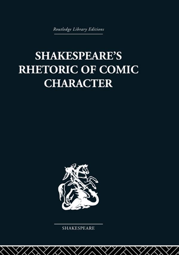 Shakespeare's Rhetoric of Comic Character by Karen Newman
