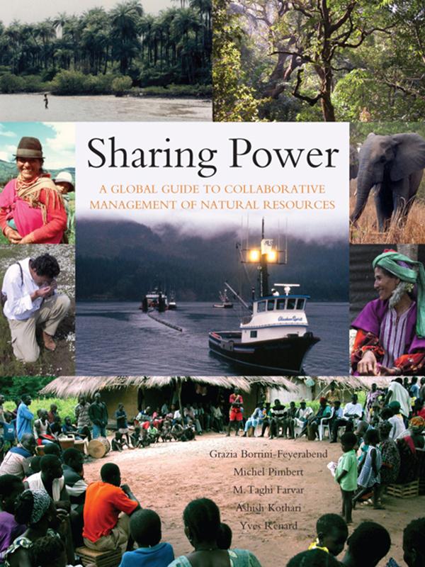 Sharing Power by Ashish Kothari, Grazia Borrini-Feyerabend, Marshall Murphree, Michel Pimbert, M. Taghi Farvar, Patrizio Warren, Ricardo Ramírez, Vicki Pattemore, Yves Renard with Hanna Jaireth