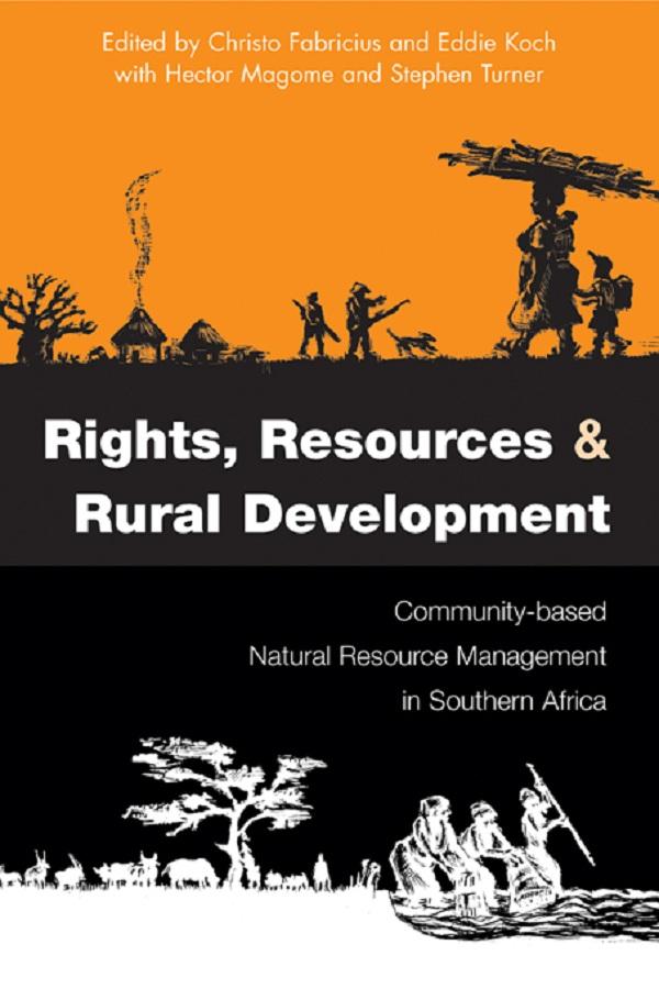 Rights Resources and Rural Development by Christo Fabricius, Eddie Koch, Hector Magome, Stephen Turner