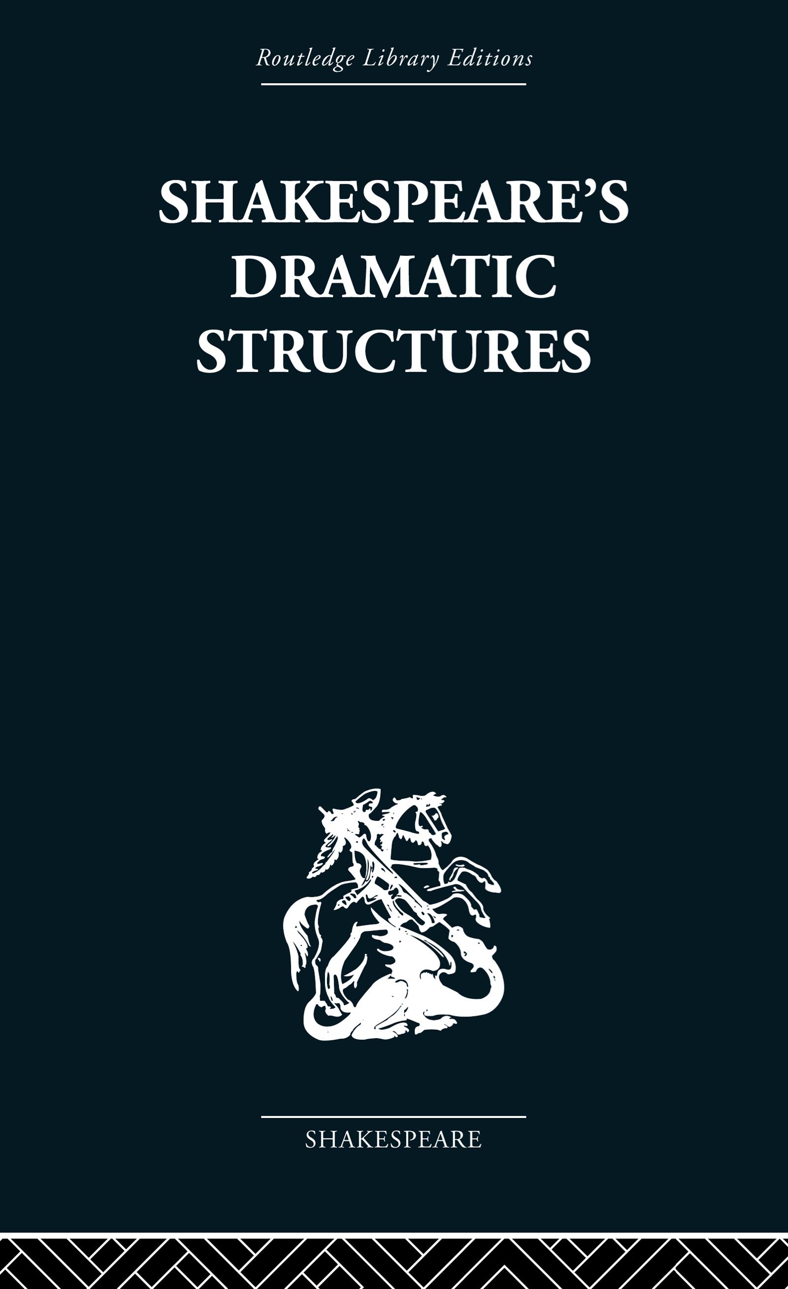 Shakespeare's Dramatic Structures