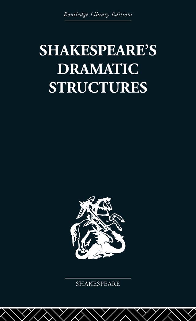 Shakespeare's Dramatic Structures by Anthony Brennan