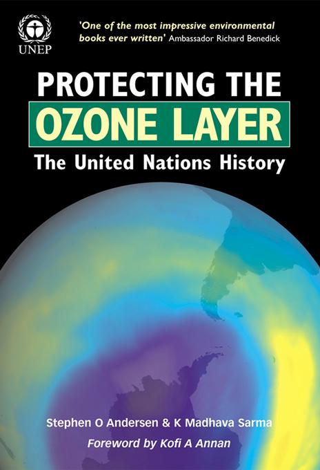 Protecting the Ozone Layer by K.Madhava Sarma, Stephen O. Andersen