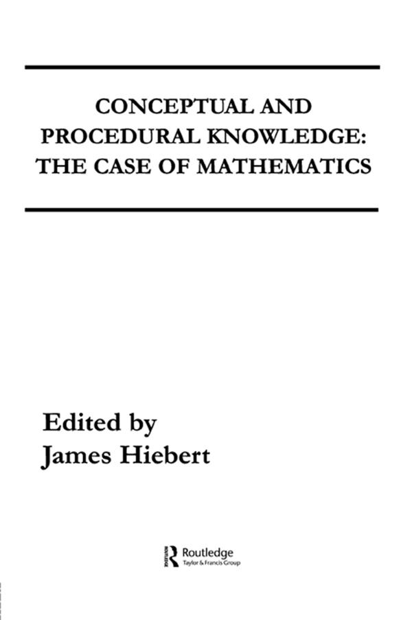 Conceptual and Procedural Knowledge by James Hiebert