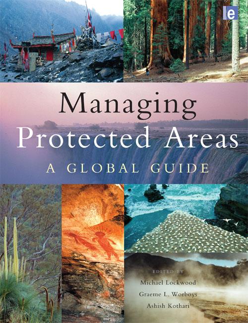 Managing Protected Areas by Ashish Kothari, Graeme Worboys, Michael Lockwood