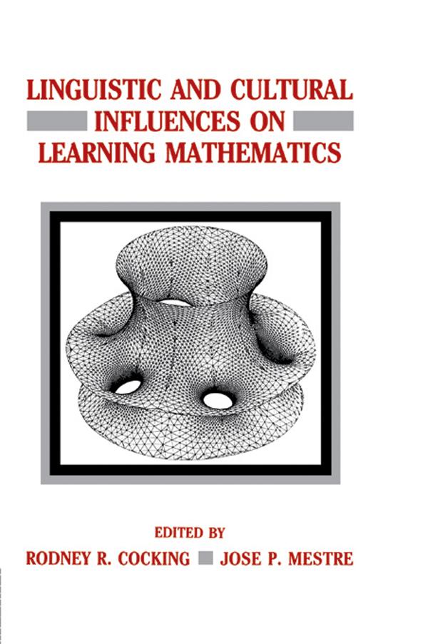 Linguistic and Cultural Influences on Learning Mathematics by Jose P. Mestre, Rodney R. Cocking