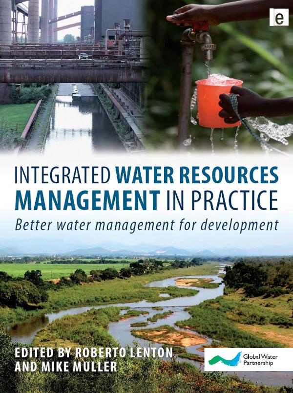 Integrated Water Resources Management in Practice by Mike Muller, Roberto Lenton