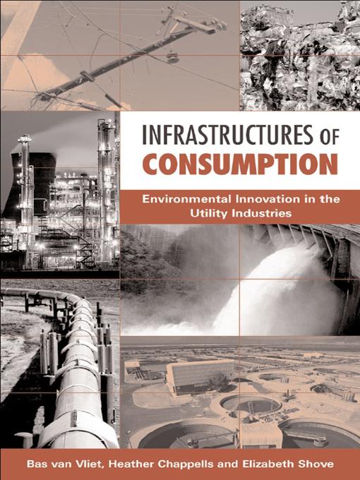 Infrastructures of Consumption by Bas Van Vliet, Elizabeth Shove, Heather Chappells