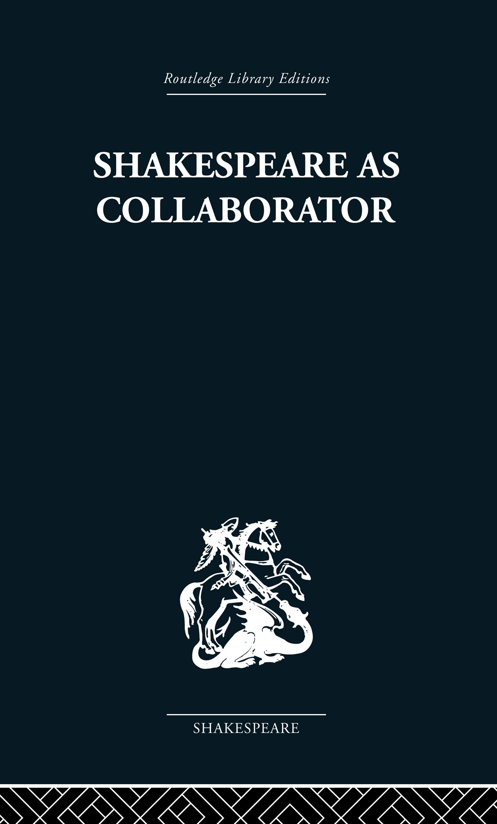Shakespeare as Collaborator