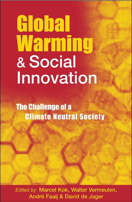 Global Warming and Social Innovation by Andre Faaij, David Jager, Marcel Kok