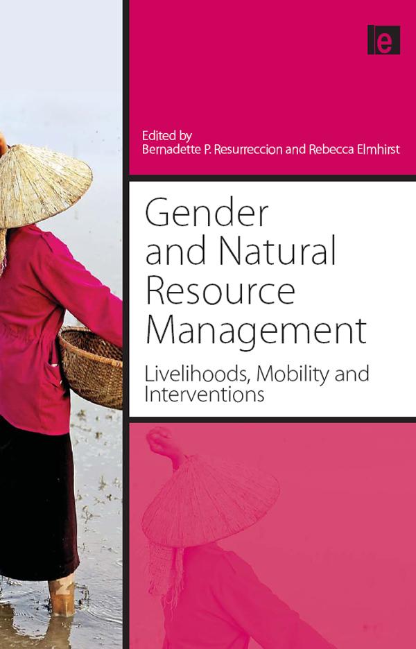 Gender and Natural Resource Management by Bernadette P. Resurreccion, Rebecca Elmhirst