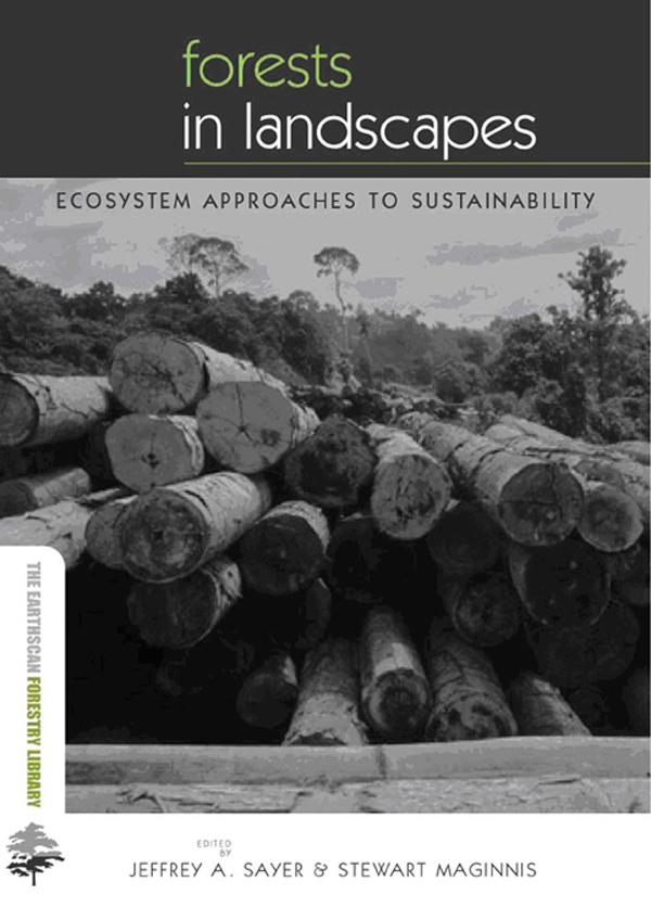 Forests in Landscapes by Jeffrey Sayer, Michelle Laurie, Stewart Maginnis