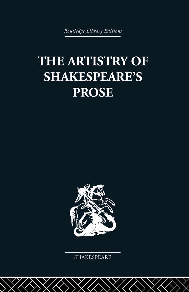 The Artistry of Shakespeare's Prose by Brian Vickers