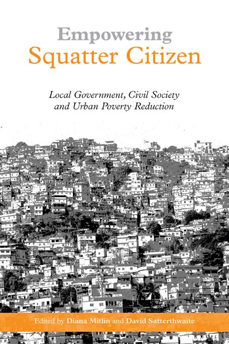 Empowering Squatter Citizen by David Satterthwaite, Diana Mitlin