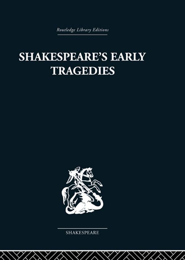 Shakespeare's Early Tragedies by Nicholas Brooke