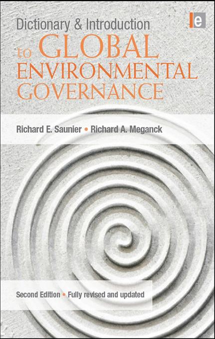 Dictionary and Introduction to Global Environmental Governance by Richard A. Meganck, Richard E. Saunier