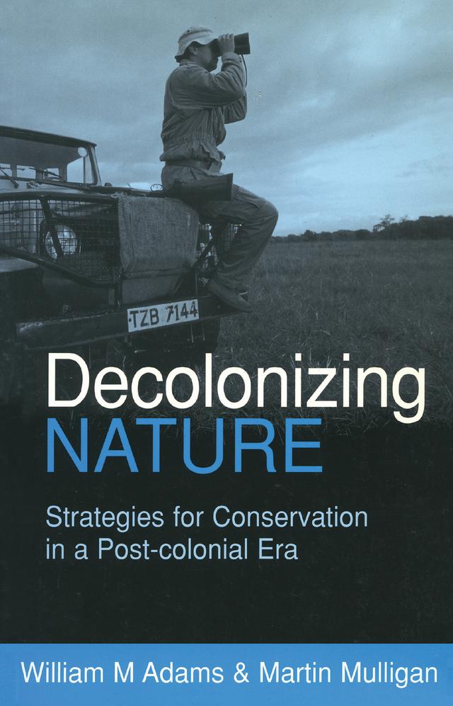 Decolonizing Nature by Martin Mulligan, William Adams