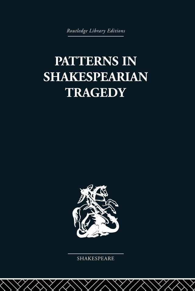 Patterns in Shakespearian Tragedy by Irving Ribner