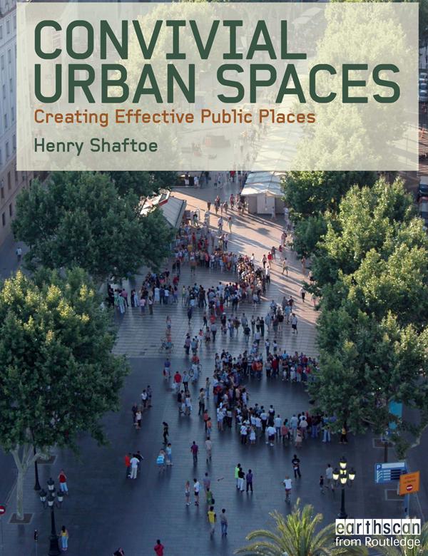 Convivial Urban Spaces by Henry Shaftoe