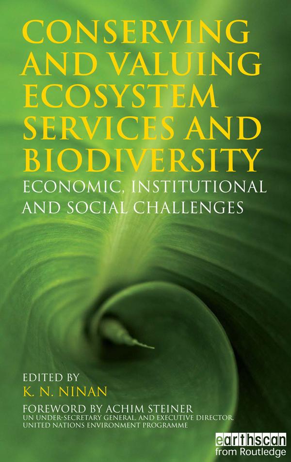 Conserving and Valuing Ecosystem Services and Biodiversity by K N Ninan