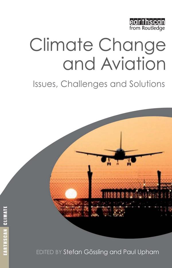 Climate Change and Aviation by Paul Upham, Stefan Gossling