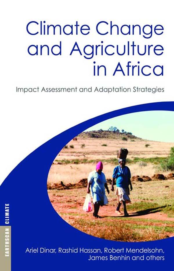 Climate Change and Agriculture in Africa by Ariel Dinar, et al, James Benhin, Rashid Hassan, Robert Mendelsohn