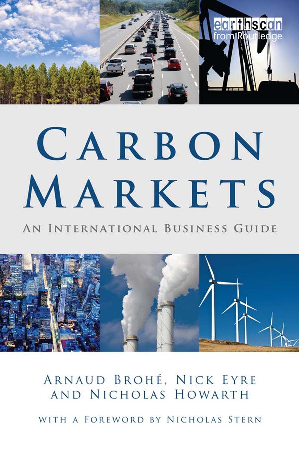 Carbon Markets by Arnauld Brohe, Nicholas Howarth, Nick Eyre