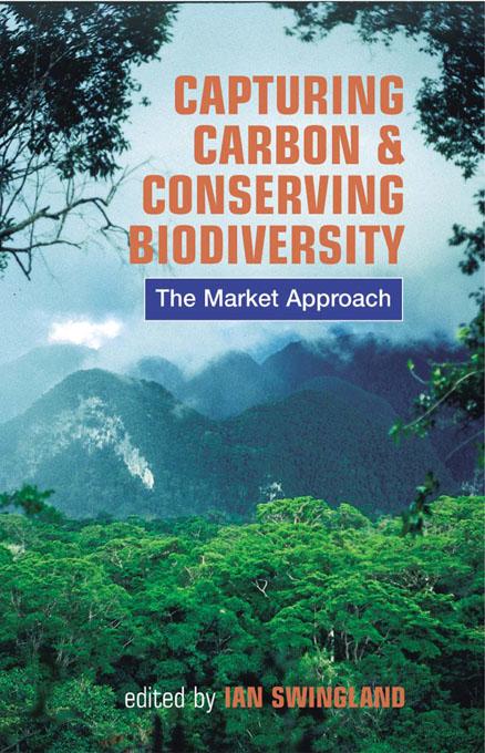 Capturing Carbon and Conserving Biodiversity by Ian Swingland