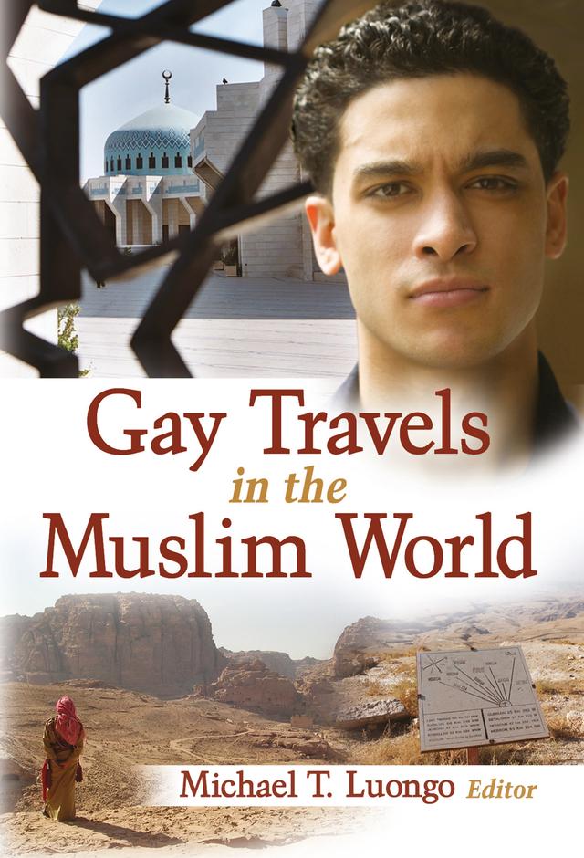 Gay Travels in the Muslim World by Michael Luongo