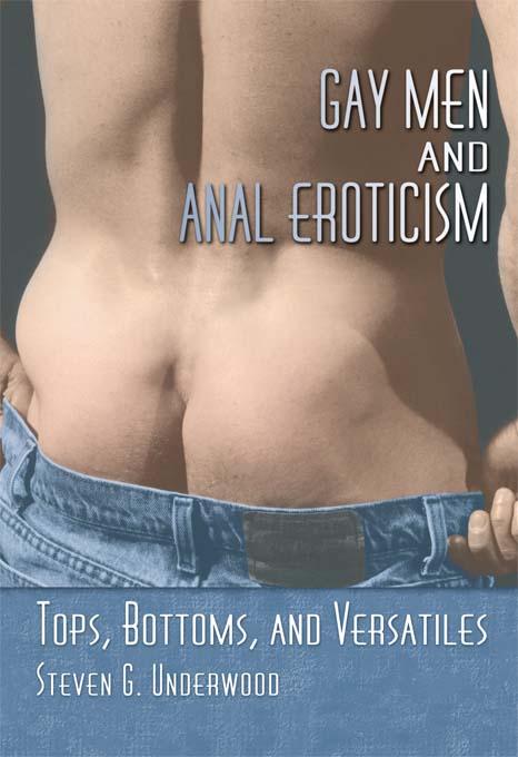 Gay Men and Anal Eroticism by Steven G. Underwood