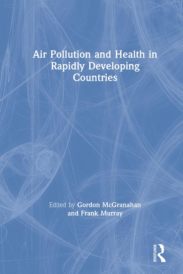 Air Pollution and Health in Rapidly Developing Countries by Frank Murray, Gordon McGranahan