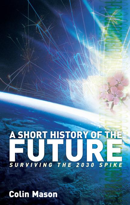 A Short History of the Future by Colin Mason