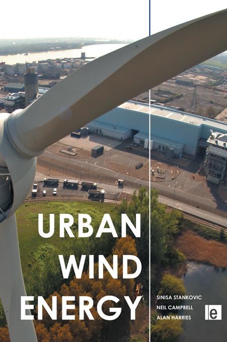 Urban Wind Energy by Alan Harries, Neil Campbell, Sinisa Stankovic
