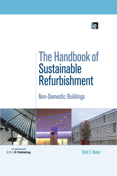 The Handbook of Sustainable Refurbishment: Non-Domestic Buildings by Baker Nick