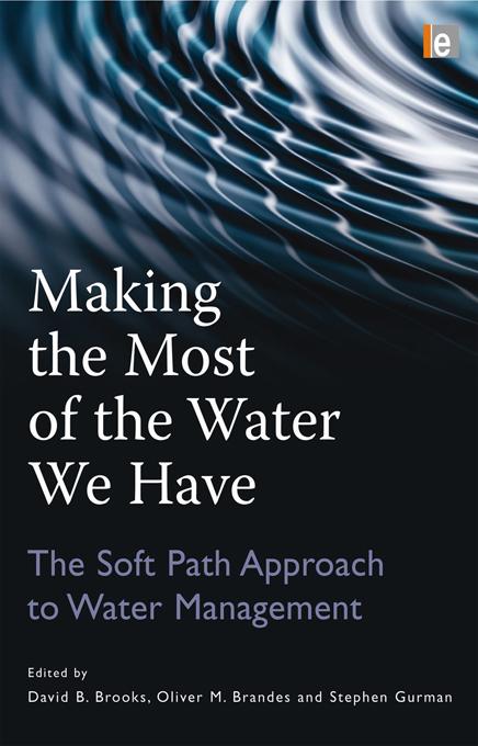 Making the Most of the Water We Have by David B. Brooks, Oliver Brandes, Stephen Gurman
