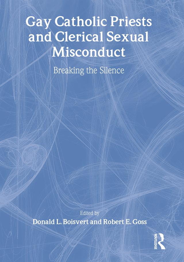 Gay Catholic Priests and Clerical Sexual Misconduct by Donald Boisvert, Robert Goss